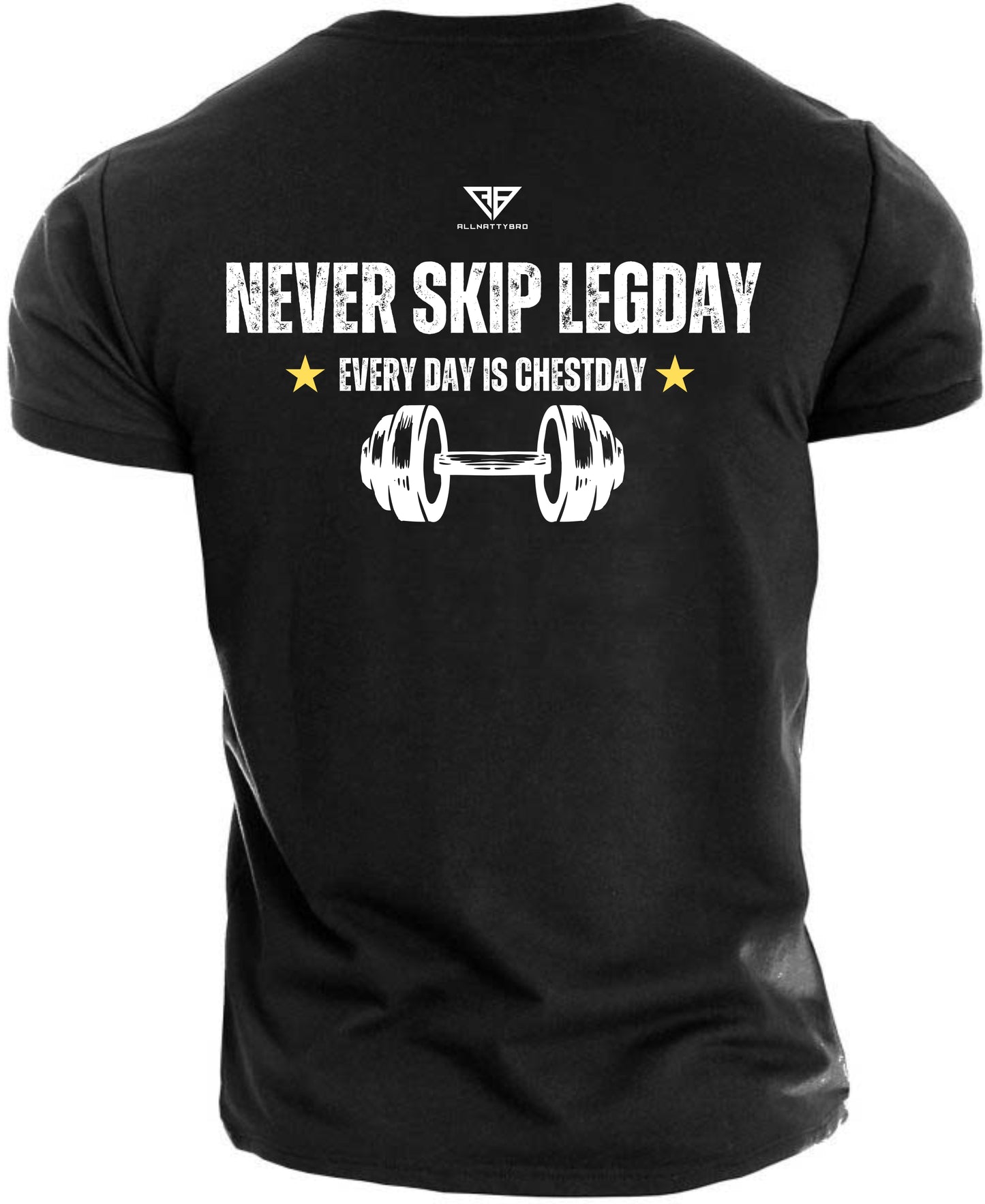 Gym T-shirt Backside Never Skip Legday (everyday is chestday)