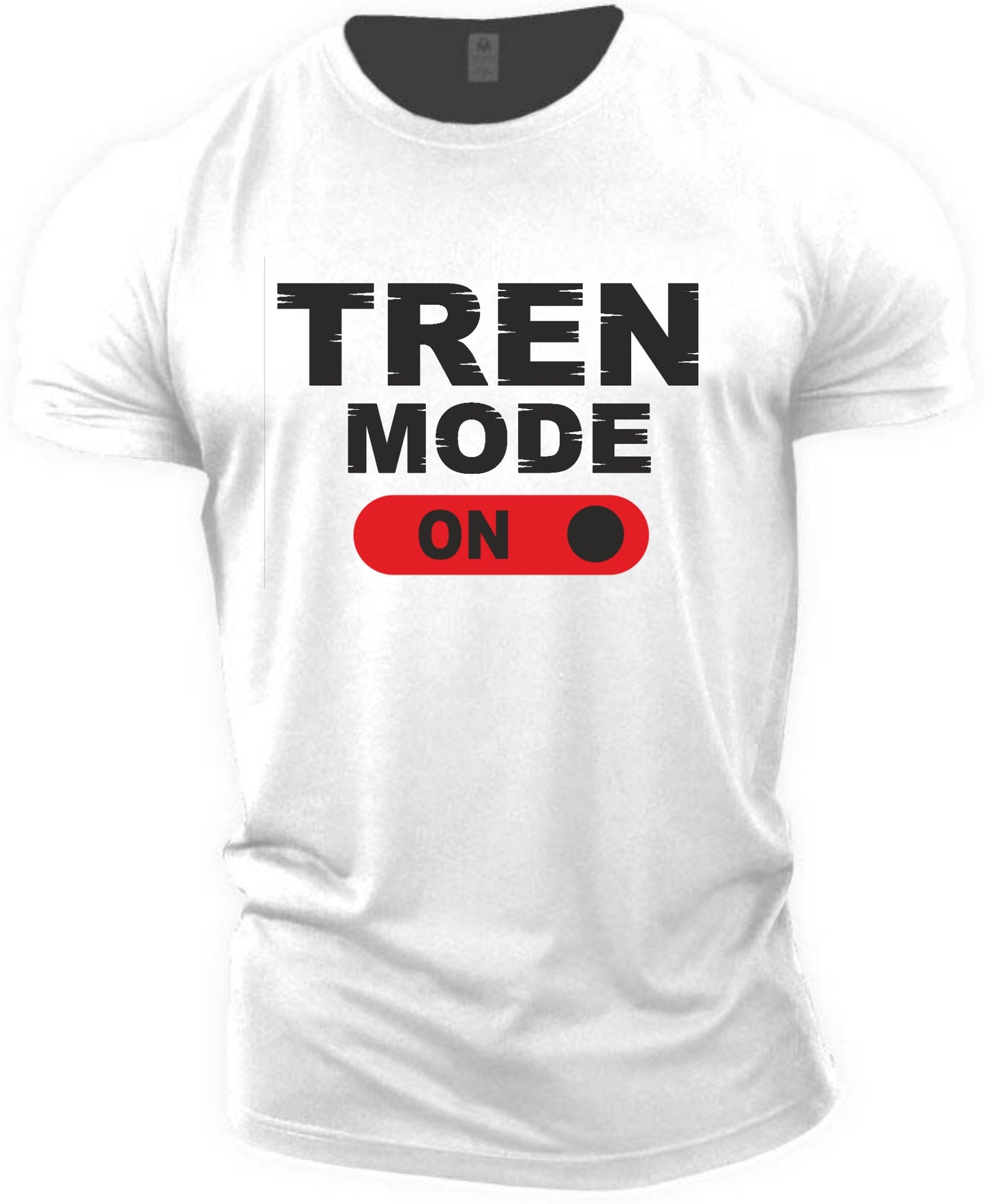 Tren Mode On Gym T-Shirt
