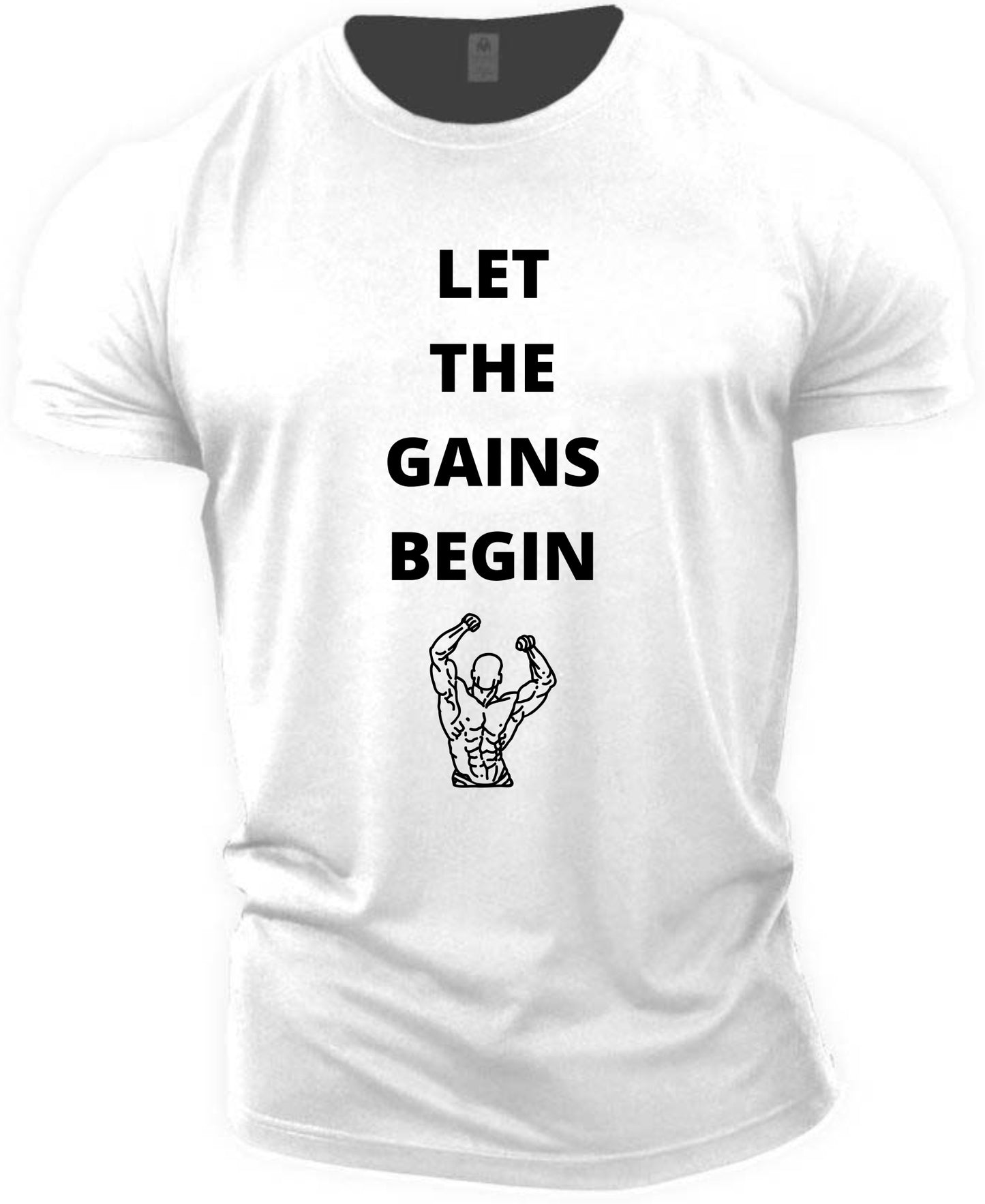 Let the gains begin T-Shirt