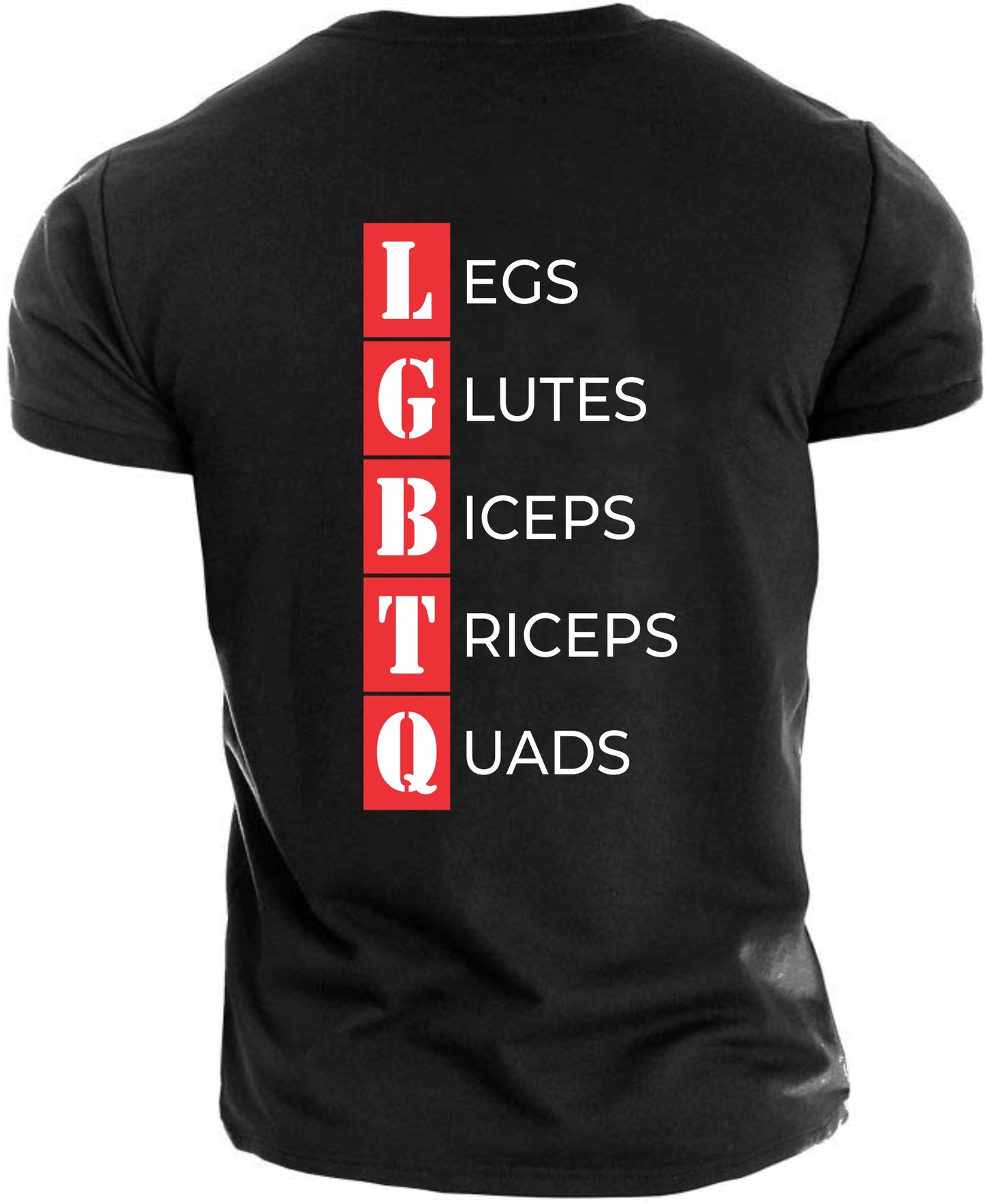 Gym T-shirt LGBTQ (Legs,glutes,biceps,triceps,quads)