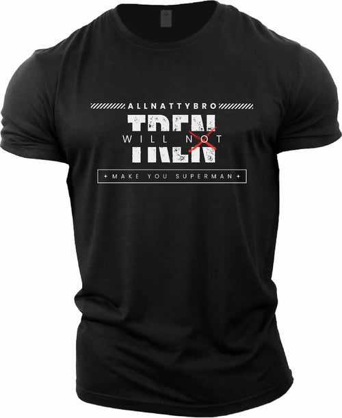 Gym T-shirt Tren Will (Not) Make You Superman