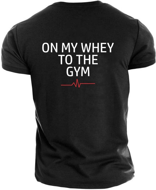 Gym T-shirt (on my whey to the gym)