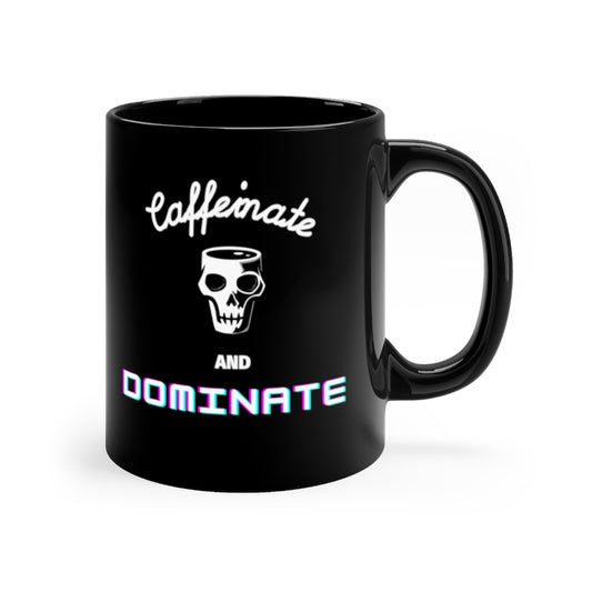 Cafainate and Dominate Mug